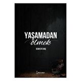 Yaşamadan Ölmek