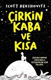 Çirkin, Kaba ve Kısa