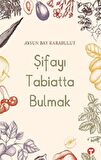 Şifayı Tabiatta Bulmak