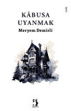 Kabusa Uyanmak / Meryem Demirli