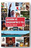 Şehrin ve Başkan’ın 5 Yılı