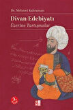 Divan Edebiyatı Üzerine Tartışmalar / Mehmet Kahraman