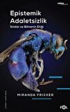 Epistemik Adaletsizlik - İktidar ve Bilmenin Etiği