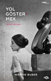 Yol Göstermek & Toplu Yazılar / Martin Buber