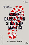 Askeri Darbelerin Stratejik Mantığı & Yönetime El Koymak / Naunihal Singh