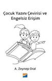 Çocuk Yazını Çevirisi ve Engelsiz Erişim / A. Zeynep Oral