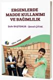 Ergenlerde Madde Kullanımı ve Bağımlılık