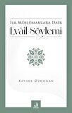 İlk Müslümanlara Dair Evail Söylemi