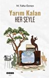 Yarım Kalan Her Şeyle