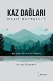 Kaz Dağları Nasıl Kurtulur?