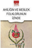 Ahiliğin ve Meslek Folklorunun İzinde