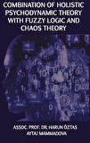Combination Of Holistic Psychodynamic Theory with Fuzzy Logic And Chaos Theory