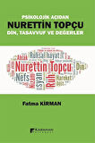 Psikolojik Açıdan Nurettin Topçu Din Tasavvuf ve Değerler / Fatma Kirman