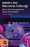 Bitcoin'in Geleceği / İktisat Tarihi Perspektifinden Kripto Para Birimleri / Spencer J. Pack