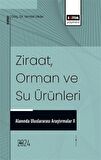Ziraat, Orman ve Su Ürünleri Alanında Uluslararası Araştırmalar X / Kolektif