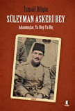 Süleyman Askeri Bey Adanmışlardan, Ya Hep Ya Hiç / İsmail Bilgin