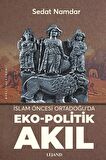 İslam Öncesi Ortadoğu’da Eko-Politik Akıl