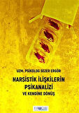 Narsistik İlişkilerin Psikanalizi / Sezer Ergör