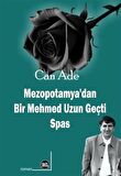 Mezopotamya'dan Bir Mehmed Uzun Geçti / Can Ade