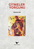 Gitmeler Yorgunu / Teoman Ata