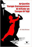 Arjantin Tango Dansçısının El Kitabı / İrfan Dönmez