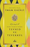 Tevhid ve Tevekkül / İmam Gazali