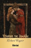 Tristan ve Isolde Opera Klasikleri: 17 / Richard Wagner