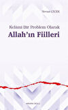 Kelami Bir Problem Olarak Allah'ın Fiilleri / Nevzat Çiçek
