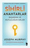 Sihirli Anahtarlar - Başarının ve Mutluluğun Sırları