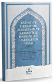 Batiniyye Fırkasının Sırlarının ve Karmatîler Hakkındaki Haberlerin İfşası / Muhammed B. Mâlik B. Ebi'l Fedâil El-Hammâdî El-Yemânî