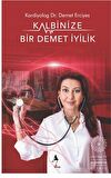 Kalbinize Bir Demet İyilik