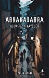 Abrakadabra & Ölümsüz Hikayeler / Pelin Öztürk
