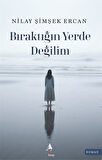 Bıraktığın Yerde Değilim / Nilay Şimşek Ercan