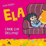 Canım Çok Sıkılıyor! - Ela 5