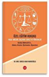 Özel Eğitim Hukuku Yasal Hakları Başvuru Süreci ve Yöntemleri Dilekçe Örnekleri ile... (Ailelere, Bireylere, Öğretmenlere, Öğrencilere)