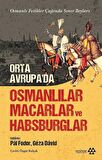 Orta Avrupa'da Osmanlılar Macarlar ve Habsburglar