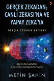 Gerçek Zekadan Canlı Zekasına ve Yapay Zekaya