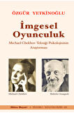 İmgesel Oyunculuk & Michael Chekhov Tekniği Psikolojisinin Araştırması