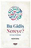 Bu Gidiş Nereye? Fe Eyne Tezhebun