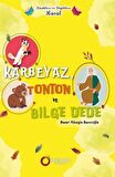 Küçüklere ve Büyüklere Masal - Karbeyaz, Tonton ve Bilge Dede