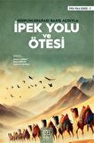 Disiplinlerarası Bakış Açısıyla İpek Yolu ve Ötesi