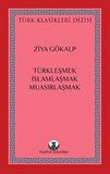 Türkleşmek, İslamlaşmak, Muasırlaşmak