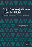Doğu Grubu Ağızlarının İstem Dil Bilgisi: Derlem Temelli Bir Sözlük Denemesi