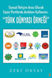 Siyasal İletişim Aracı Olarak Siyasi Partilerde Amblem Kullanımı: “Türk Dünyası Örneği”