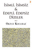 İsimli, İsimsiz & Edepli, Edepsiz Dizeler