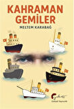 Kahraman Gemiler / Meltem Karabağ