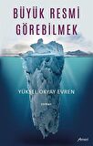 Büyük Resmi Görebilmek