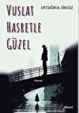 Vuslat Hasretle Güzel