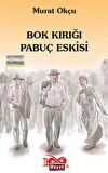 Bok Kırığı Pabuç Eskisi