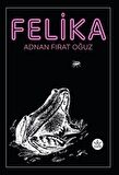Felika / Adnan Fırat Oğuz